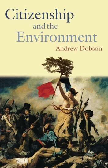 Andrew Dobson - Citizenship and the Environment, Häftad