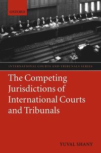 bokomslag The Competing Jurisdictions of International Courts and Tribunals