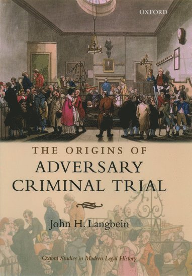 The Origins of Adversary Criminal Trial 1