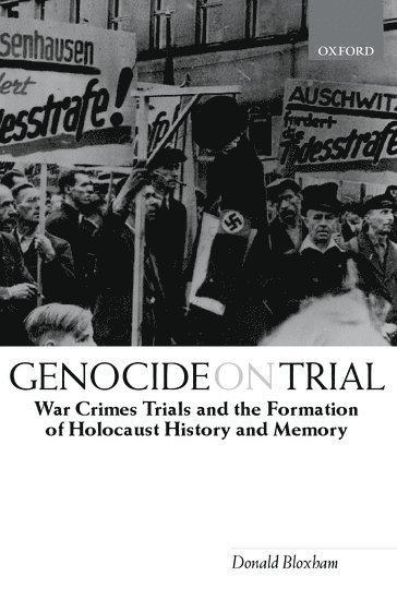 Donald Bloxham, University of Edinburgh) Bloxham, Donald (Lecturer in History, Lecturer in History - Genocide on Trial, Häftad
