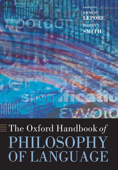 Ernest Lepore, Barry C. Smith - The Oxford Handbook of Philosophy of Language, Inbunden