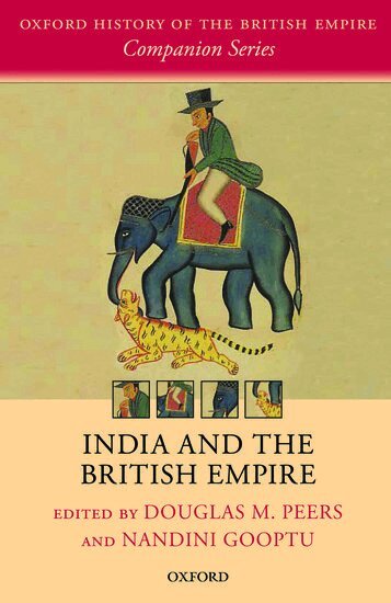 Douglas M. Peers, Nandini Gooptu, Douglas M. Peers, Nandini Gooptu - India and the British Empire, Inbunden