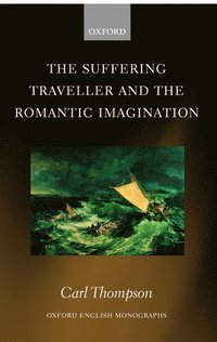 bokomslag The Suffering Traveller and the Romantic Imagination