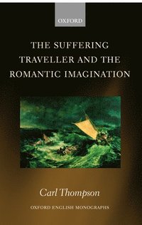 bokomslag The Suffering Traveller and the Romantic Imagination