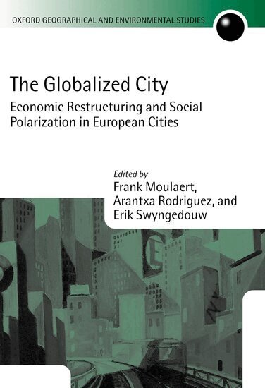 Frank Moulaert, Arantxa Rodriguez, Erik Swyngedouw - The Globalized City, Inbunden