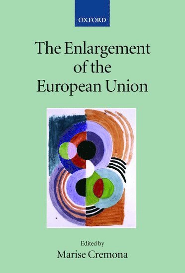 Marise Cremona, University of London) Cremona, Marise (, Professor of European Commercial Law, Centre for Commercial Law Studies, Queen Mary - The Enlargement of the European Union, Häftad