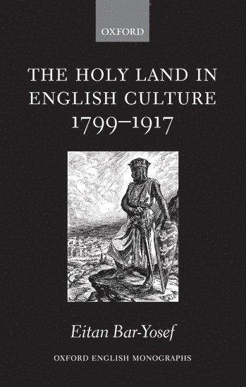 Holy Land in English Culture 1799-1917 1