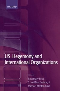 bokomslag US Hegemony and International Organizations