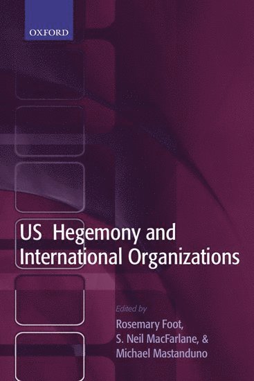 bokomslag US Hegemony and International Organizations