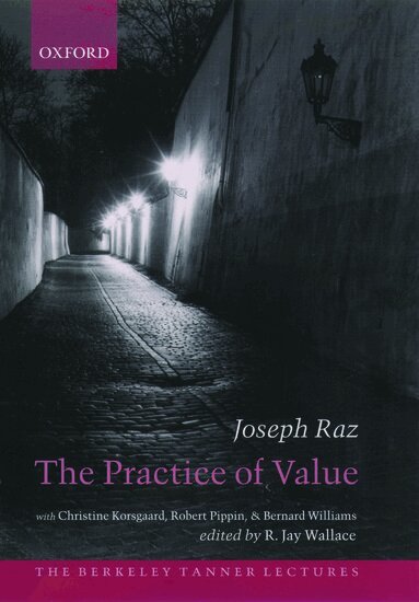 Joseph Raz, R. Jay Wallace - The Practice of Value, Inbunden