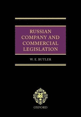 William E. Butler - Russian Company and Commercial Legislation, Inbunden