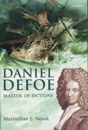 Maximillian E. Novak - Daniel Defoe: Master of Fictions, Häftad