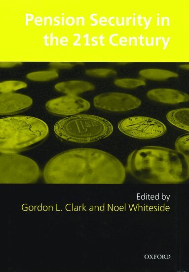 Gordon L. Clark, Noel Whiteside - Pension Security in the 21st Century, Inbunden