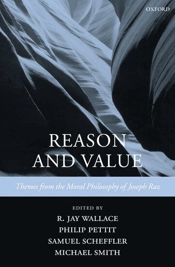 R. Jay Wallace, Philip Pettit, Samuel Scheffler, Michael Smith - Reason and Value, Inbunden