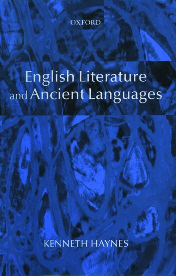 Kenneth Haynes - English Literature and Ancient Languages, Inbunden