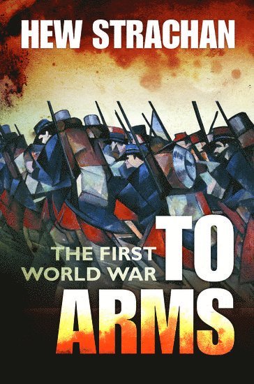 Hew Strachan, University of Oxford) Strachan, Hew (, Chichele Professor of Military History - The First World War, Häftad