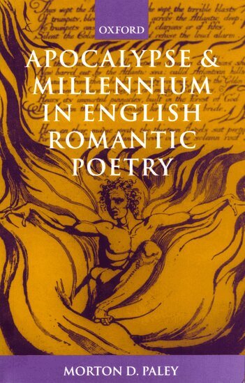 Morton D. Paley - Apocalypse and Millennium in English Romantic Poetry, Häftad