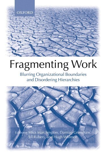 Mick Marchington, Damian Grimshaw, Jill Rubery, Hugh Willmott - Fragmenting Work, Häftad