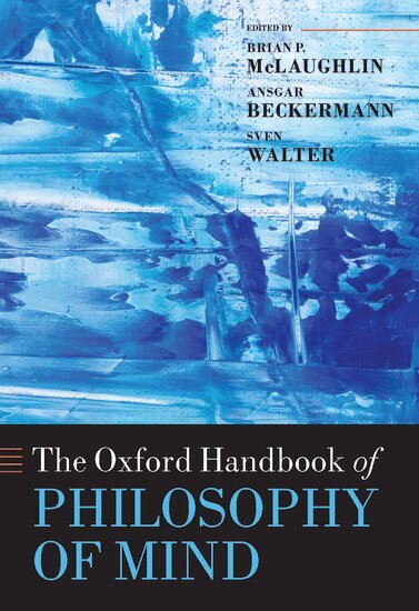 Brian McLaughlin, Brian McLaughlin, Ansgar Beckermann, Sven Walter - The Oxford Handbook of Philosophy of Mind, Inbunden