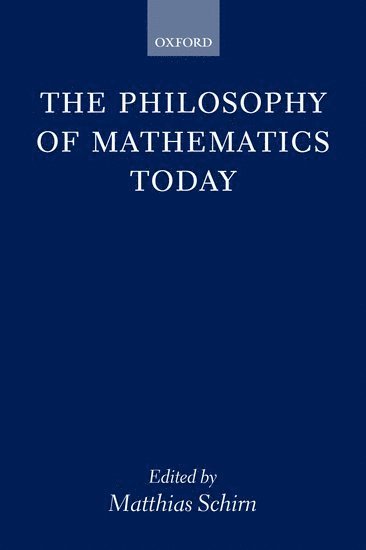 Matthias Schirn, University of Munich) Schirn, Matthias ( - The Philosophy of Mathematics Today, Häftad