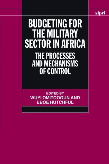 OMITOOGUN, Wuyi Omitoogun, Eboe Hutchful - Budgeting for the Military Sector in Africa, Inbunden