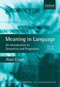 bokomslag Meaning in language : an introduction to semantics and pragmat