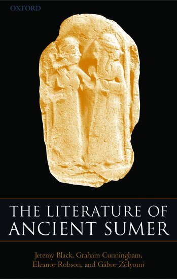 Jeremy Black, Graham Cunningham, Eleanor Robson, Gábor Zólyomi - The Literature of Ancient Sumer, Inbunden