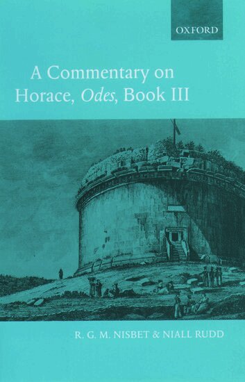 R. G. M. Nisbet, Niall Rudd - A Commentary on Horace: Odes Book III, Inbunden