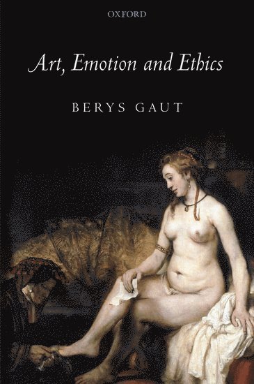 Berys Gaut, Berys (University of St Andrews) Gaut - Art, Emotion and Ethics, Inbunden