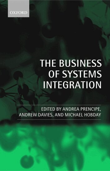 Andrea Prencipe, Andrew Davies, Michael Hobday - The Business of Systems Integration, Inbunden