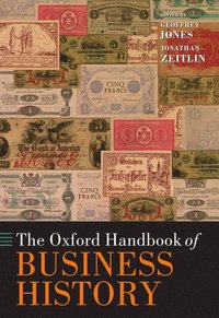 bokomslag The Oxford Handbook of Business History