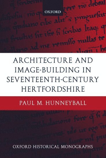 bokomslag Architecture and Image-Building in Seventeenth-Century Hertfordshire