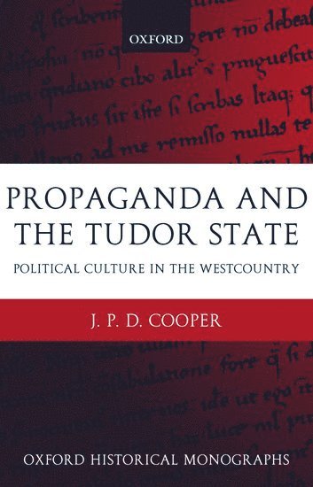 J. P. D. Cooper, University of York) Cooper, Dr J. P. D. (Lecturer in History, Lecturer in History - Propaganda and the Tudor State, Inbunden