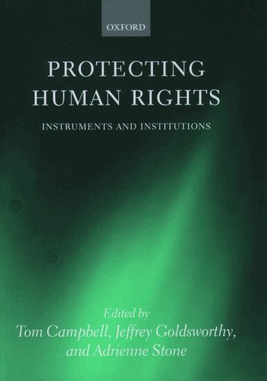 Adreinne Stone, Tom Campbell, Jeffrey Goldsworthy, Adrienne Stone - Protecting Human Rights, Inbunden
