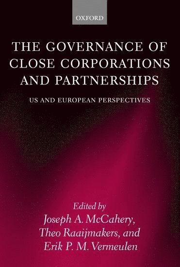 Joseph A. McCahery, Theo Raaijmakers, Erik P. M. Vermeulen, Tilburg Center for Law and Economics) McCahery, Joseph A. (, Professor of International Business Law, Tilburg University and Research Fellow, Tilburg University) Raaijmakers, Theo (, Professor of Corporate Law, Tilburg University) Vermeulen, Erik P. M. (, Center for Company Law, Joseph A. Mccahery - The Governance of Close Corporations and Partnerships, Inbunden