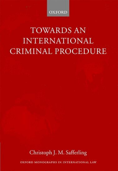 Christoph Safferling - Towards an International Criminal Procedure, Häftad