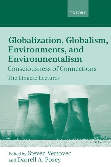 Globalization, Globalism, Environments, and Environmentalism 1