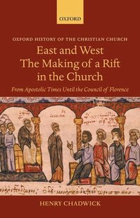 bokomslag East and West - The Making of a Rift in the Church