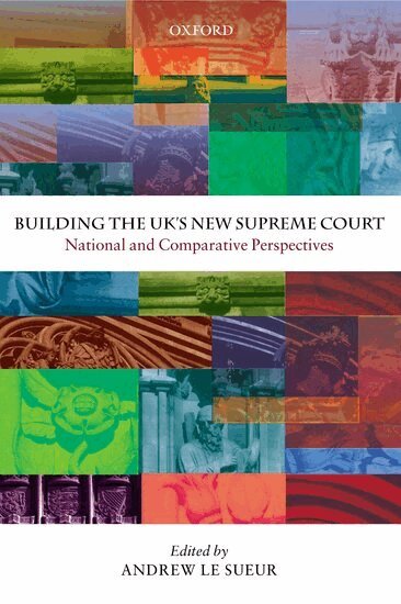Andrew Le Sueur - Building the UK's New Supreme Court, Inbunden
