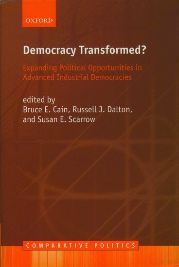 Bruce E. Cain, Russell J. Dalton, Susan E. Scarrow - Democracy Transformed?, Inbunden