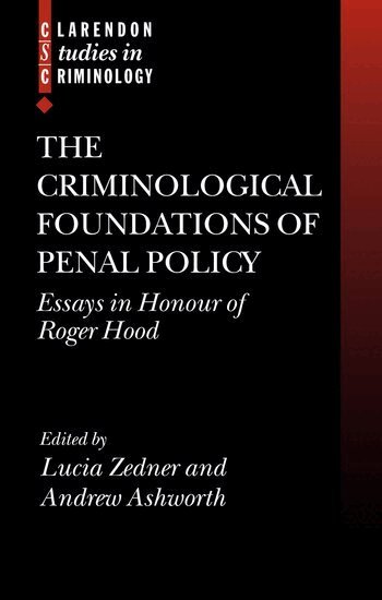 Lucia Zedner, Andrew Ashworth - The Criminological Foundations of Penal Policy, Inbunden