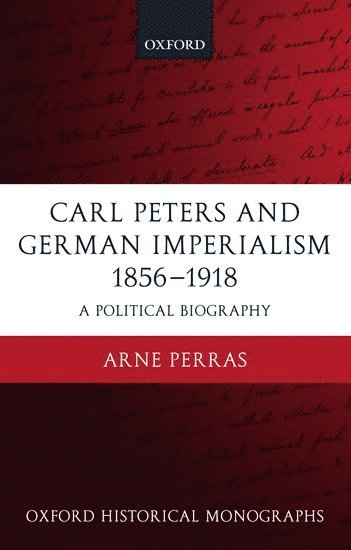bokomslag Carl Peters and German Imperialism 1856-1918