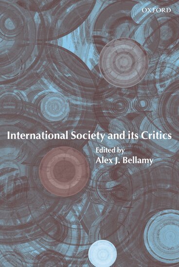 Alex J. Bellamy - International Society and its Critics, Inbunden