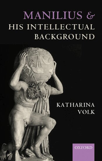 Katharina Volk - Manilius and his Intellectual Background, Inbunden