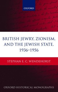 bokomslag British Jewry, Zionism, and the Jewish State, 1936-1956