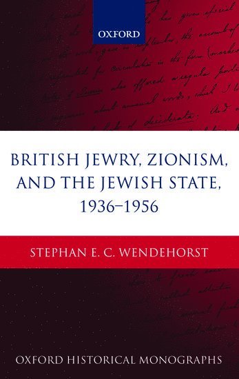 British Jewry, Zionism, and the Jewish State, 1936-1956 1
