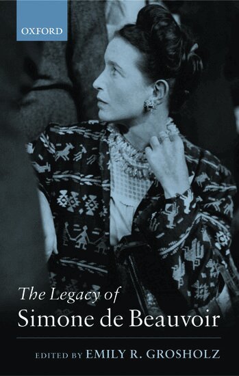 Emily R. Grosholz - The Legacy of Simone de Beauvoir, Häftad