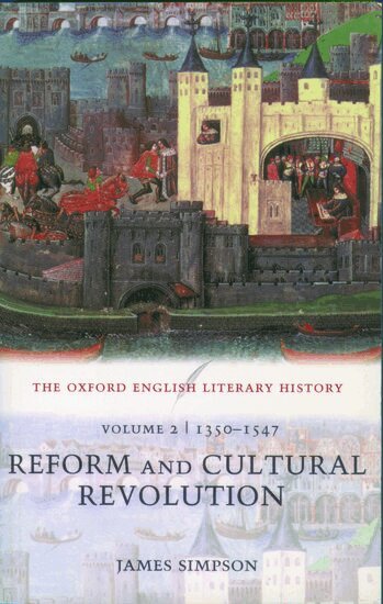James Simpson - The Oxford English Literary History: Volume 2: 1350-1547: Reform and Cultural Revolution, Häftad