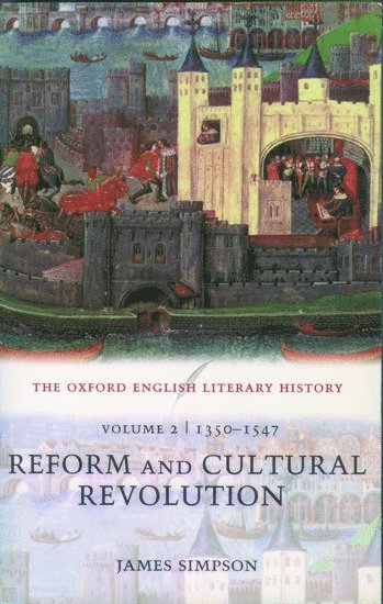 bokomslag The Oxford English Literary History: Volume 2: 1350-1547: Reform and Cultural Revolution