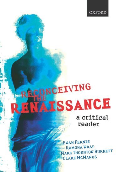 Ewan Fernie, Ramona Wray, Mark Thornton Burnett, Clare McManus - Reconceiving the Renaissance, Häftad